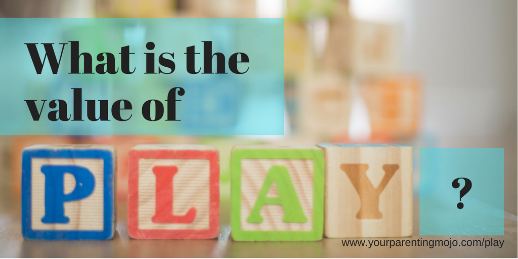 057 What is the value of play? Your Parenting Mojo