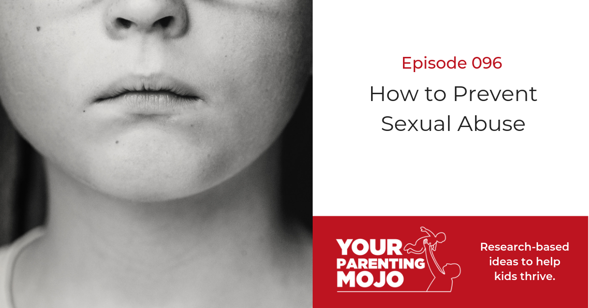 1200px x 628px - 096: How to prevent sexual abuse | Your Parenting Mojo