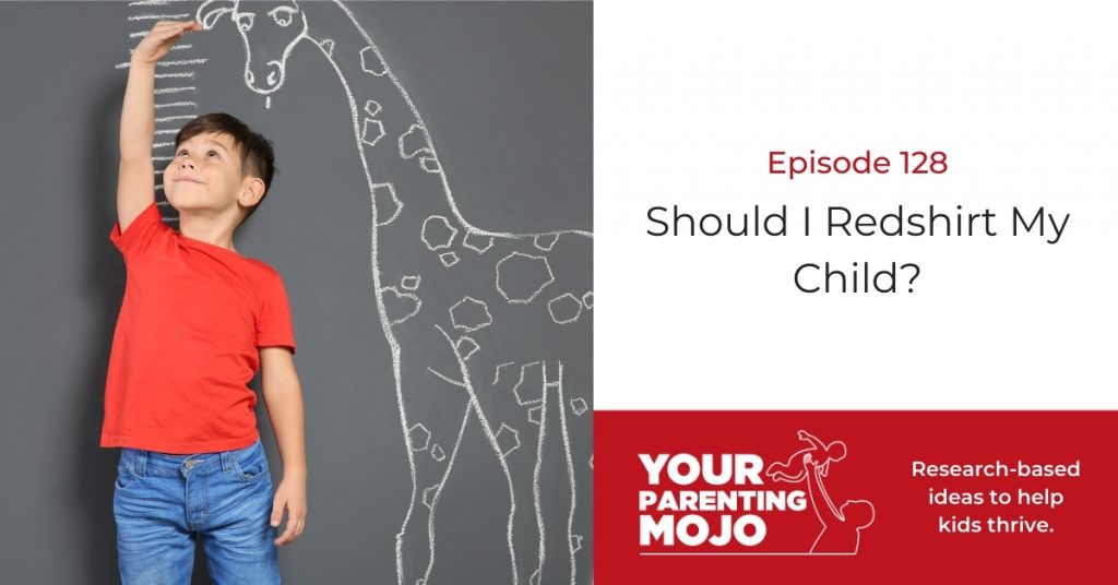 128: Should I Redshirt My Child? | Your Parenting Mojo