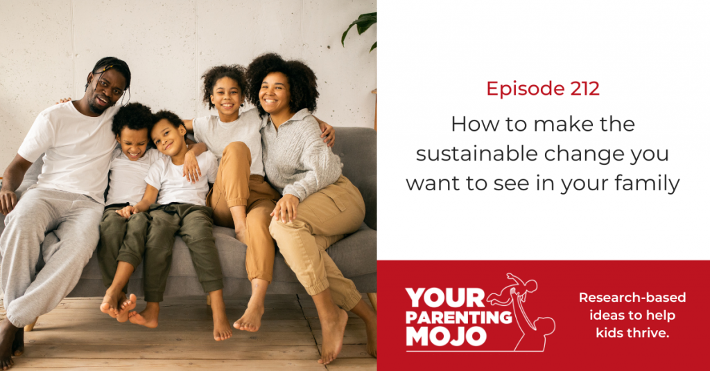 How to make sustainable change you want to see in your family